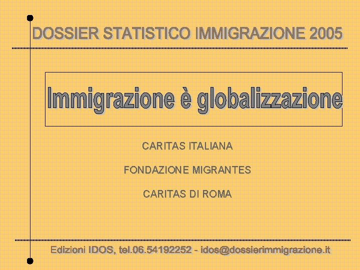 CARITAS ITALIANA FONDAZIONE MIGRANTES CARITAS DI ROMA 