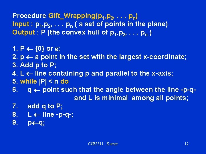 Procedure Gift_Wrapping(p 1, p 2, . . . pn) Input : p 1, p