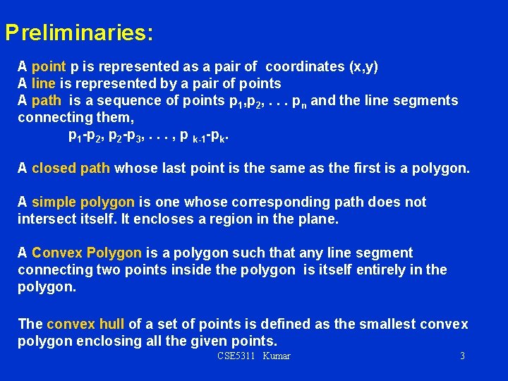 Preliminaries: A point p is represented as a pair of coordinates (x, y) A