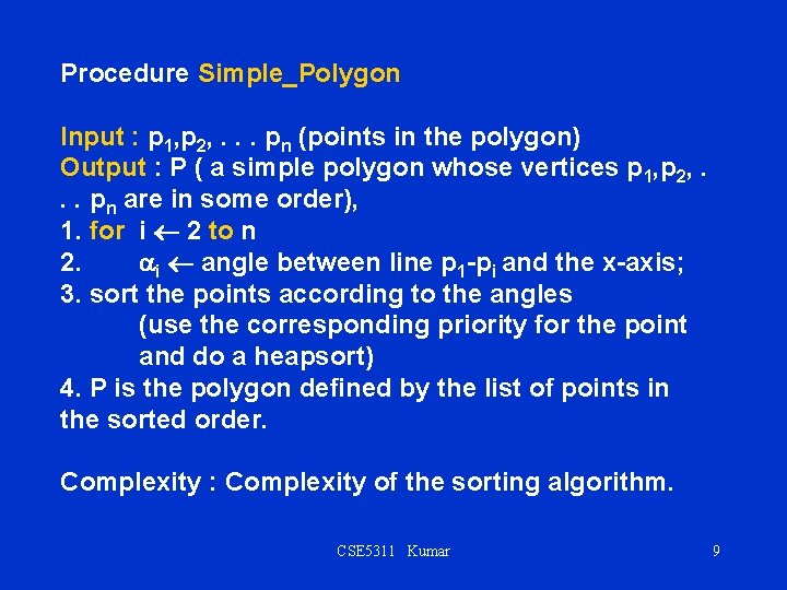 Procedure Simple_Polygon Input : p 1, p 2, . . . pn (points in