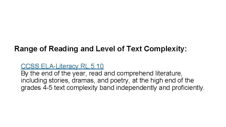 Range of Reading and Level of Text Complexity: CCSS. ELA-Literacy. RL. 5. 10 By