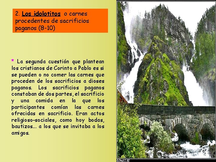 2. Los idolotitos o carnes procedentes de sacrificios paganos (8 -10) * La segunda