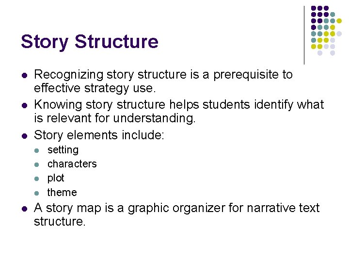 Story Structure l l l Recognizing story structure is a prerequisite to effective strategy