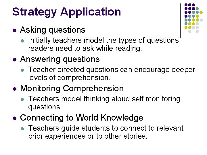Strategy Application l Asking questions l l Answering questions l l Teacher directed questions