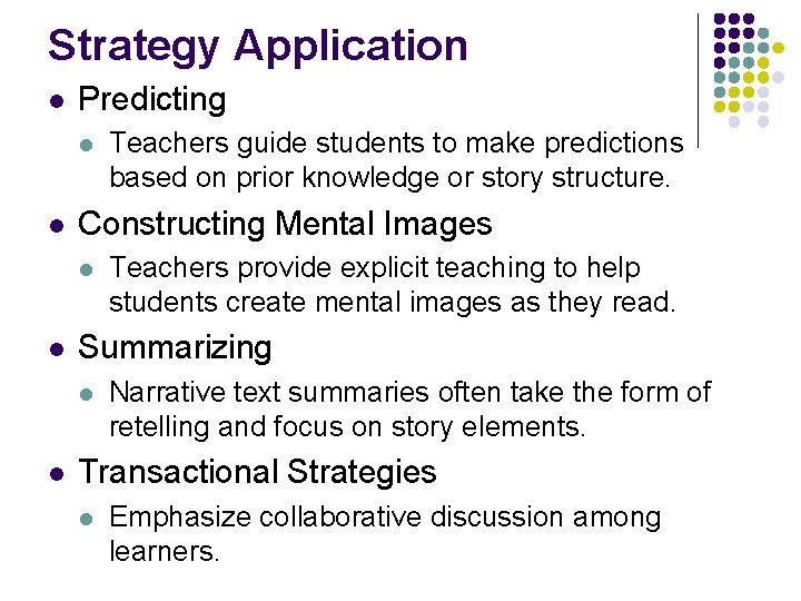 Strategy Application l Predicting l l Constructing Mental Images l l Teachers provide explicit