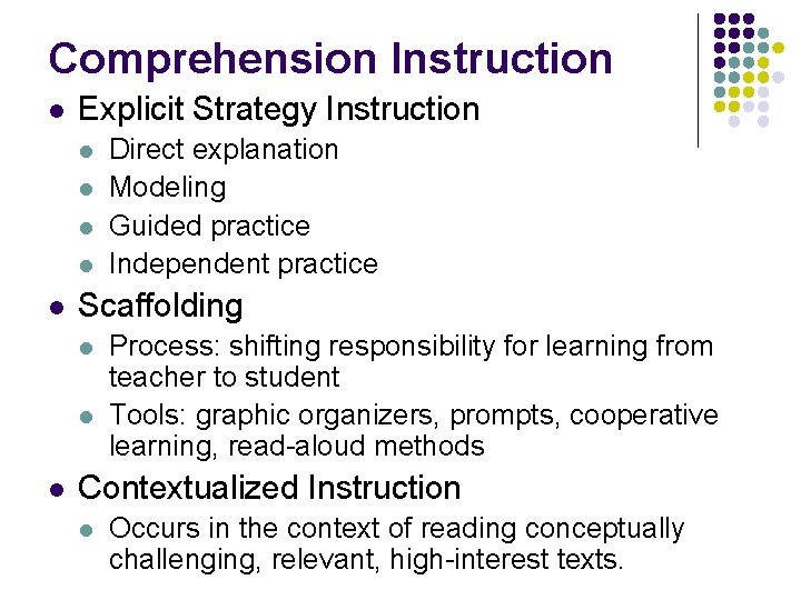 Comprehension Instruction l Explicit Strategy Instruction l l l Scaffolding l l l Direct