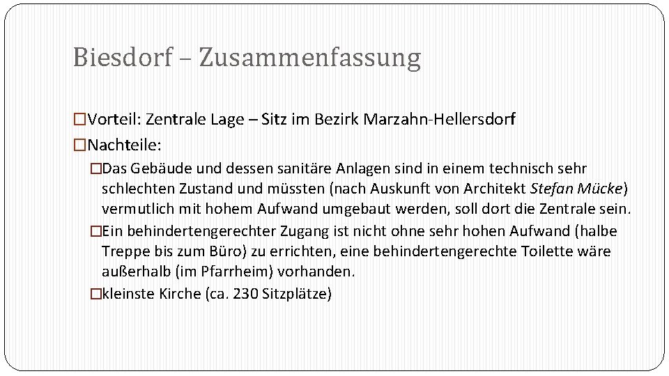 Biesdorf – Zusammenfassung �Vorteil: Zentrale Lage – Sitz im Bezirk Marzahn-Hellersdorf �Nachteile: �Das Gebäude Biesdorf – Zusammenfassung �Vorteil: Zentrale Lage – Sitz im Bezirk Marzahn-Hellersdorf �Nachteile: �Das Gebäude