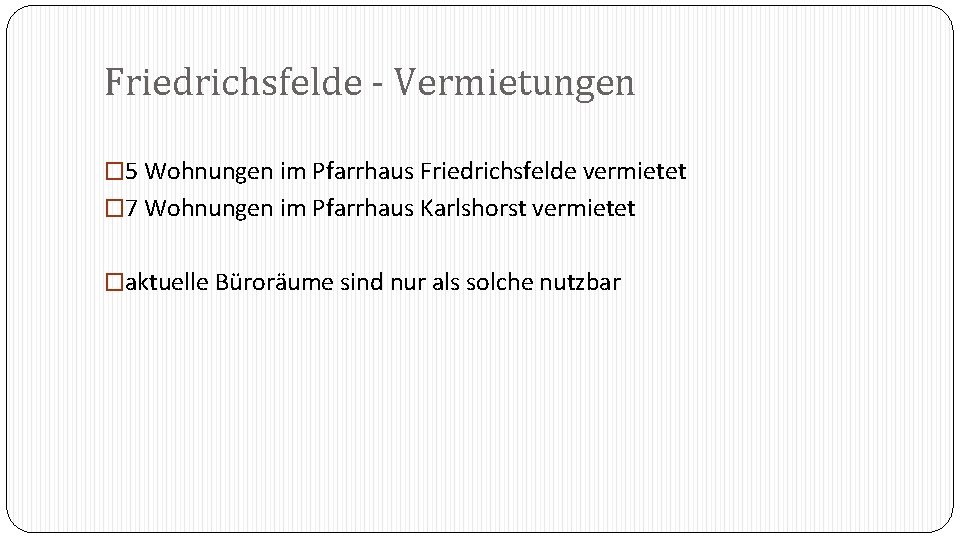 Friedrichsfelde - Vermietungen � 5 Wohnungen im Pfarrhaus Friedrichsfelde vermietet � 7 Wohnungen im