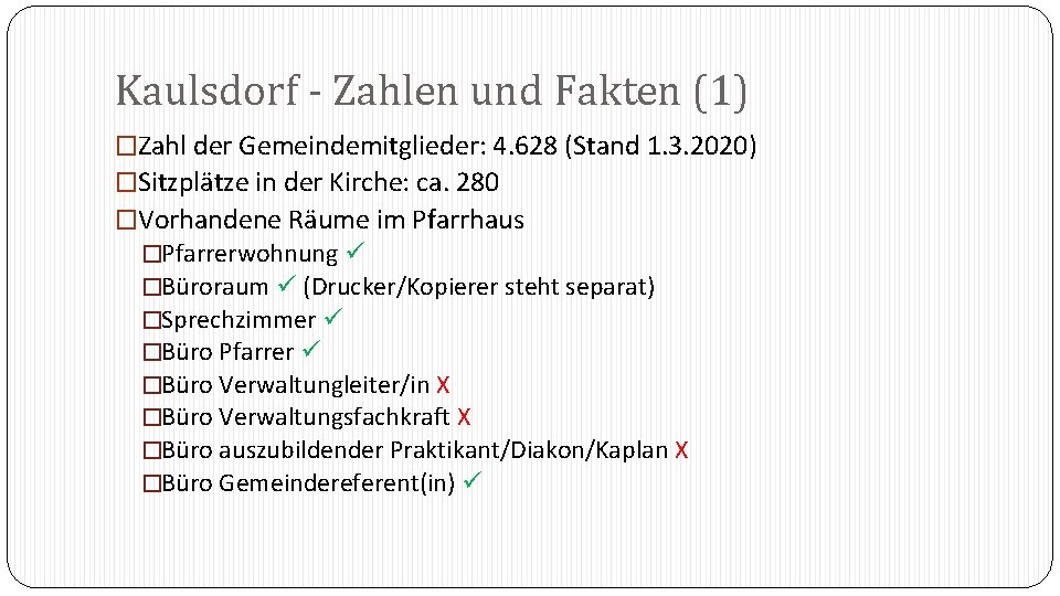 Kaulsdorf - Zahlen und Fakten (1) �Zahl der Gemeindemitglieder: 4. 628 (Stand 1. 3.