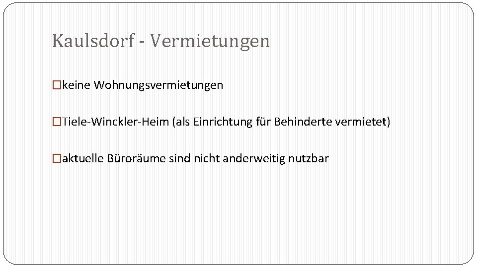 Kaulsdorf - Vermietungen �keine Wohnungsvermietungen �Tiele-Winckler-Heim (als Einrichtung für Behinderte vermietet) �aktuelle Büroräume sind