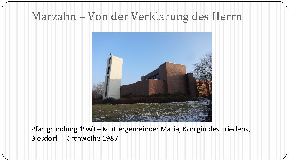 Marzahn – Von der Verklärung des Herrn Pfarrgründung 1980 – Muttergemeinde: Maria, Königin des Marzahn – Von der Verklärung des Herrn Pfarrgründung 1980 – Muttergemeinde: Maria, Königin des