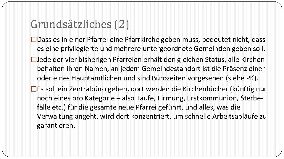 Grundsätzliches (2) �Dass es in einer Pfarrei eine Pfarrkirche geben muss, bedeutet nicht, dass Grundsätzliches (2) �Dass es in einer Pfarrei eine Pfarrkirche geben muss, bedeutet nicht, dass