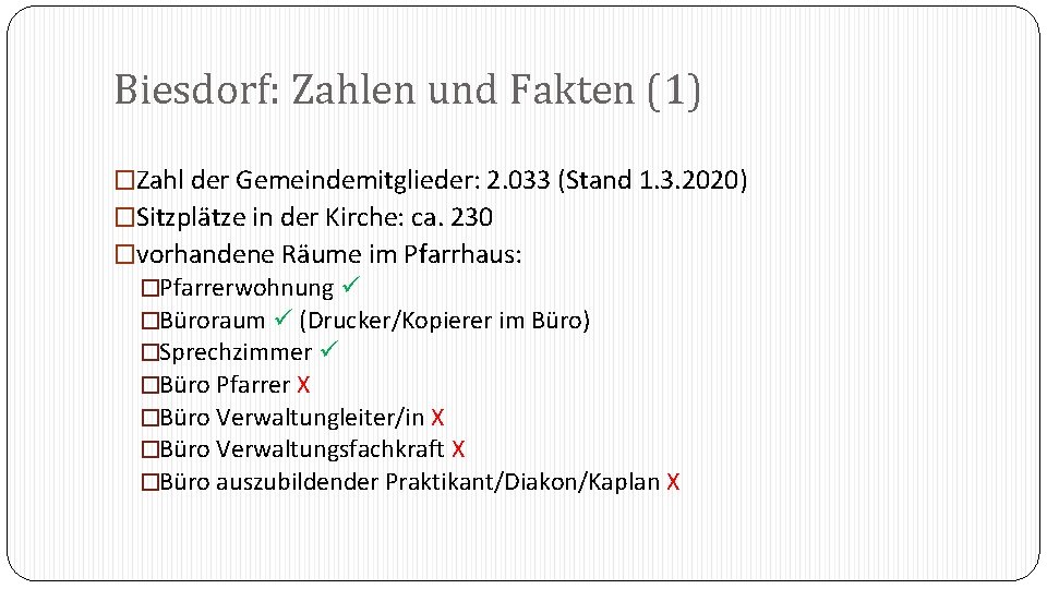 Biesdorf: Zahlen und Fakten (1) �Zahl der Gemeindemitglieder: 2. 033 (Stand 1. 3. 2020)