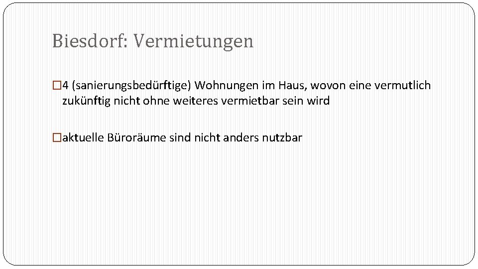 Biesdorf: Vermietungen � 4 (sanierungsbedürftige) Wohnungen im Haus, wovon eine vermutlich zukünftig nicht ohne