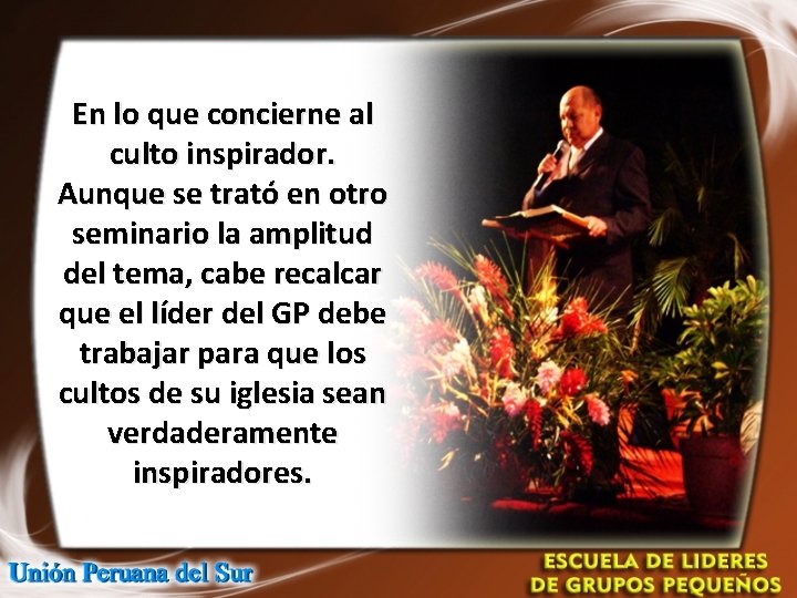 En lo que concierne al culto inspirador. Aunque se trató en otro seminario la En lo que concierne al culto inspirador. Aunque se trató en otro seminario la