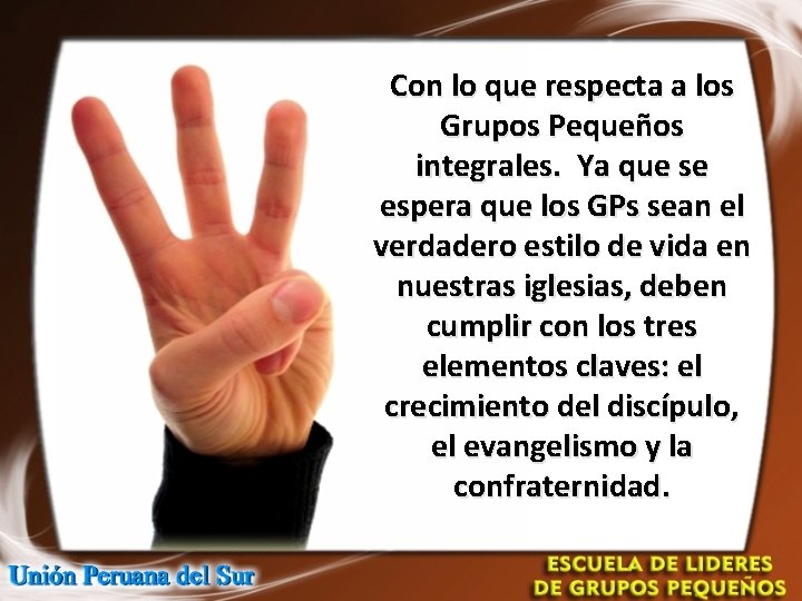 Con lo que respecta a los Grupos Pequeños integrales. Ya que se espera que Con lo que respecta a los Grupos Pequeños integrales. Ya que se espera que