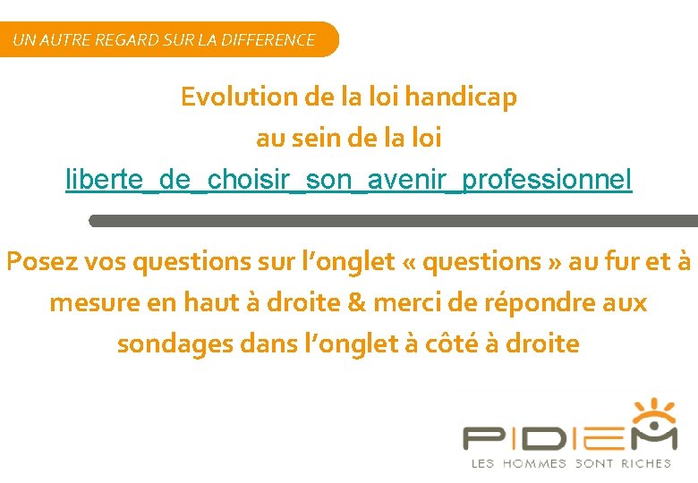 UN AUTRE REGARD SUR LA DIFFERENCE Evolution de la loi handicap au sein de