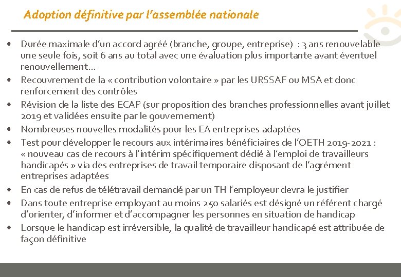 Adoption définitive par l’assemblée nationale • Durée maximale d’un accord agréé (branche, groupe, entreprise)