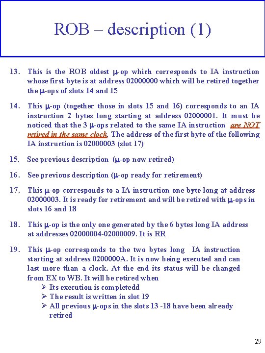 ROB – description (1) 13. This is the ROB oldest m-op which corresponds to