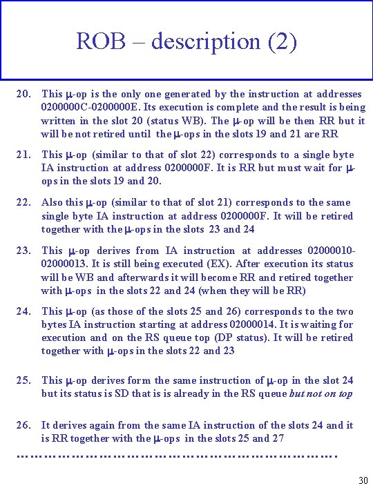 ROB – description (2) 20. This m-op is the only one generated by the