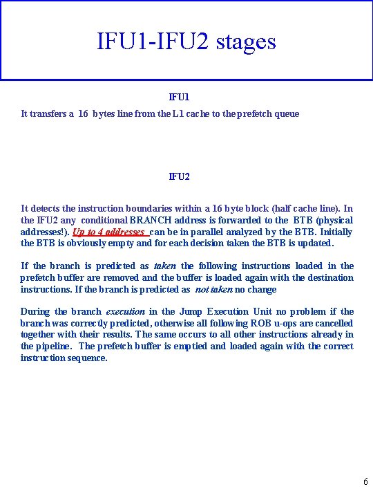 IFU 1 -IFU 2 stages IFU 1 It transfers a 16 bytes line from