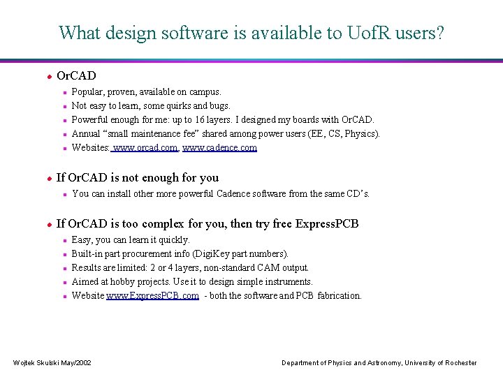 What design software is available to Uof. R users? Or. CAD If Or. CAD