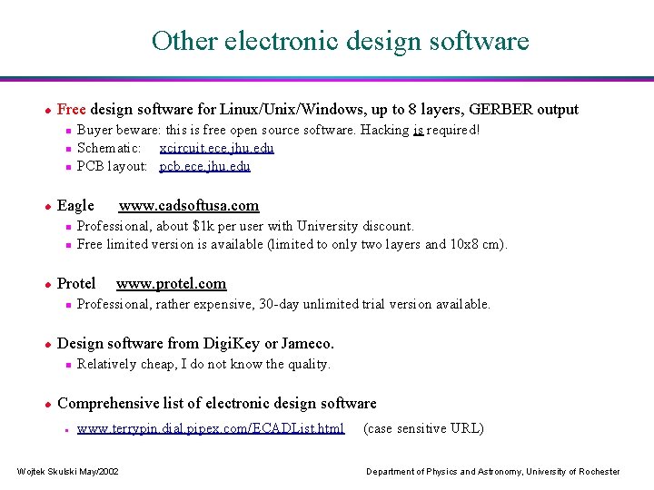 Other electronic design software Free design software for Linux/Unix/Windows, up to 8 layers, GERBER