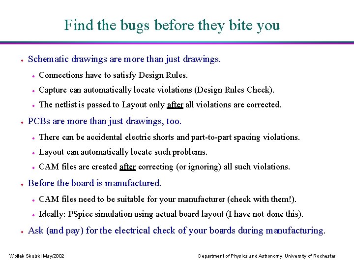 Find the bugs before they bite you · · Schematic drawings are more than