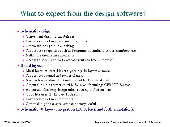 What to expect from the design software? Schematic design. Board layout. Convenient drawing capabilities.