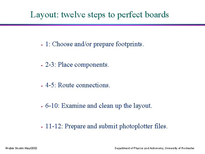 Layout: twelve steps to perfect boards Wojtek Skulski May/2002 · 1: Choose and/or prepare