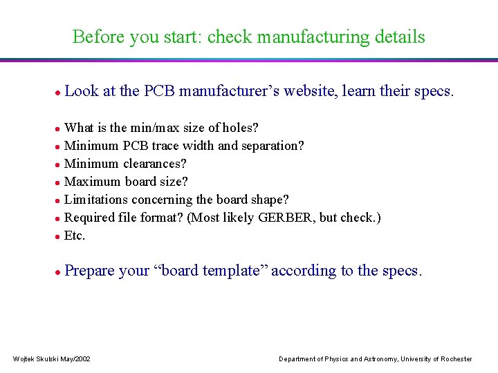 Before you start: check manufacturing details Look at the PCB manufacturer’s website, learn their