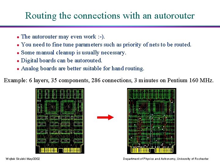 Routing the connections with an autorouter The autorouter may even work : -). You