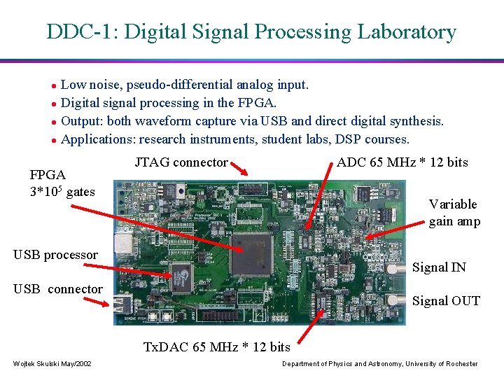 DDC-1: Digital Signal Processing Laboratory Low noise, pseudo-differential analog input. Digital signal processing in