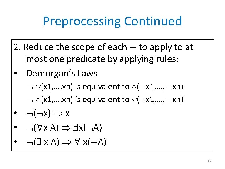 Preprocessing Continued 2. Reduce the scope of each to apply to at most one