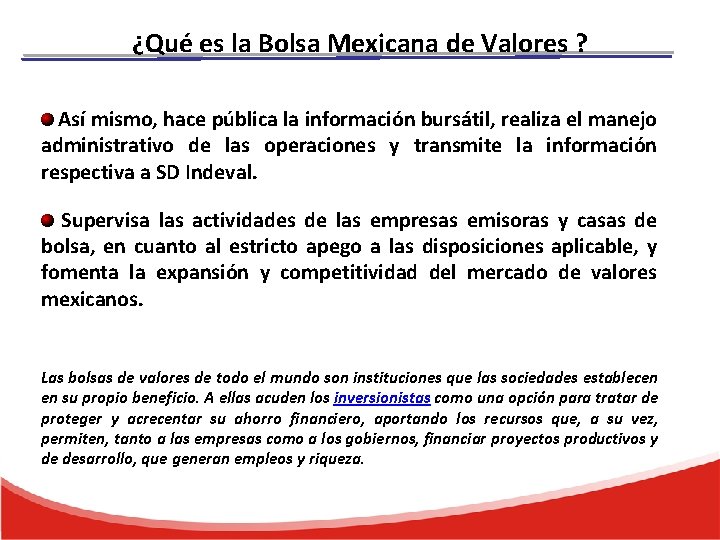 ¿Qué es la Bolsa Mexicana de Valores ? Así mismo, hace pública la información