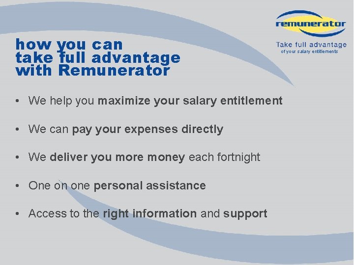 how you can take full advantage with Remunerator of your salary entitlements • We