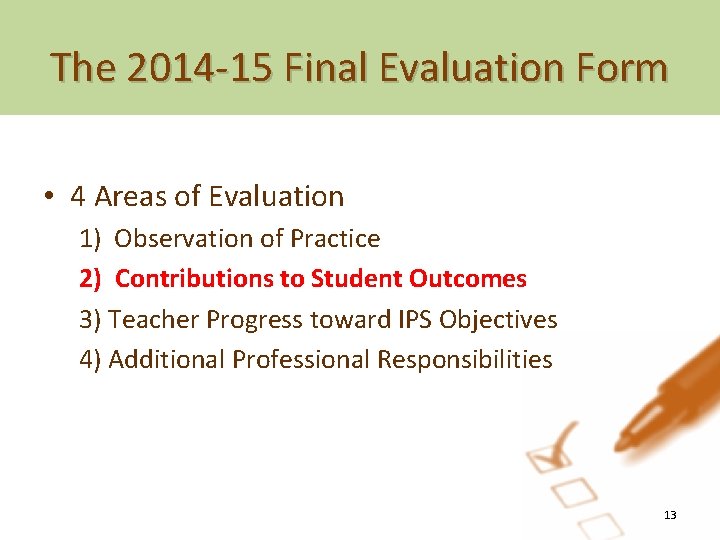 The 2014 -15 Final Evaluation Form • 4 Areas of Evaluation 1) Observation of