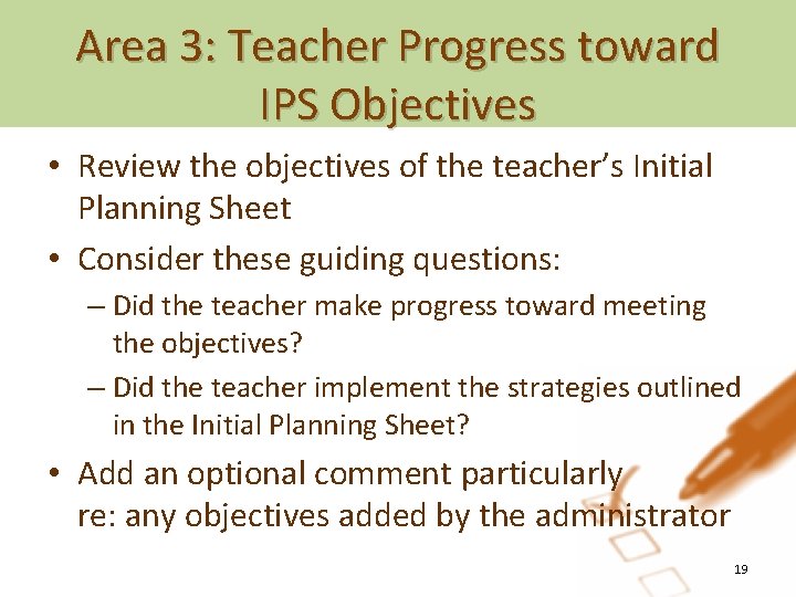 Area 3: Teacher Progress toward IPS Objectives • Review the objectives of the teacher’s