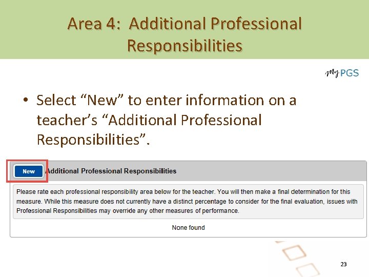 Area 4: Additional Professional Responsibilities • Select “New” to enter information on a teacher’s