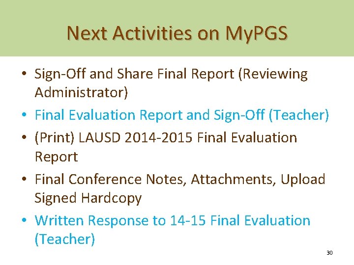 Next Activities on My. PGS • Sign-Off and Share Final Report (Reviewing Administrator) •