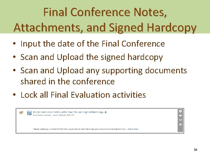 Final Conference Notes, Attachments, and Signed Hardcopy • Input the date of the Final