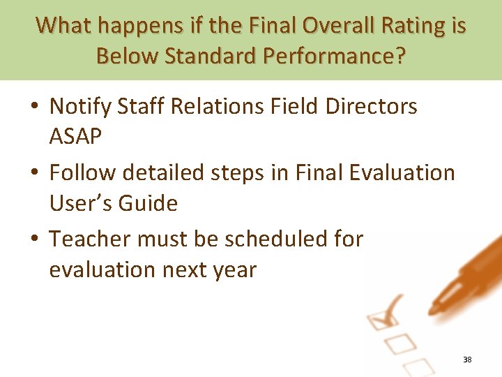 What happens if the Final Overall Rating is Below Standard Performance? • Notify Staff