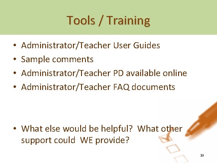 Tools / Training • • Administrator/Teacher User Guides Sample comments Administrator/Teacher PD available online