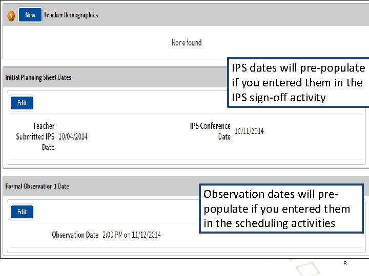 IPS dates will pre-populate if you entered them in the IPS sign-off activity Observation