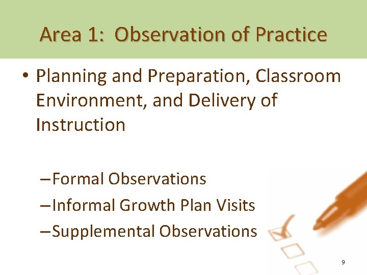 Area 1: Observation of Practice • Planning and Preparation, Classroom Environment, and Delivery of