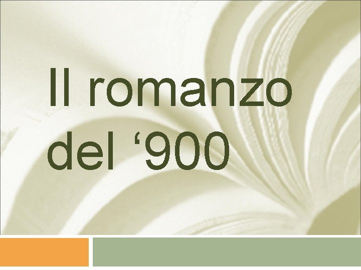 Il romanzo del ‘ 900 