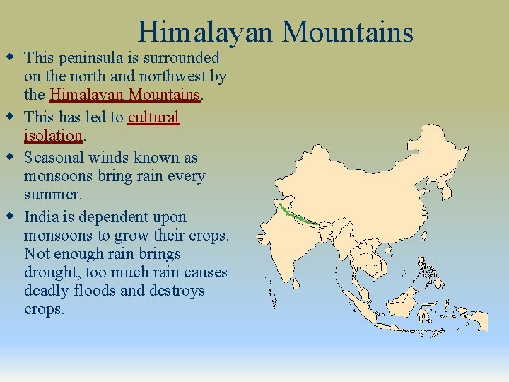 Himalayan Mountains w This peninsula is surrounded on the north and northwest by the