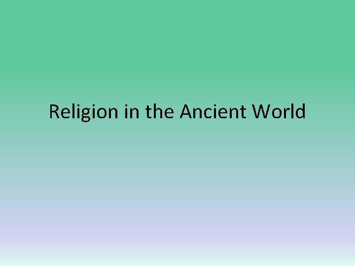 Religion in the Ancient World 
