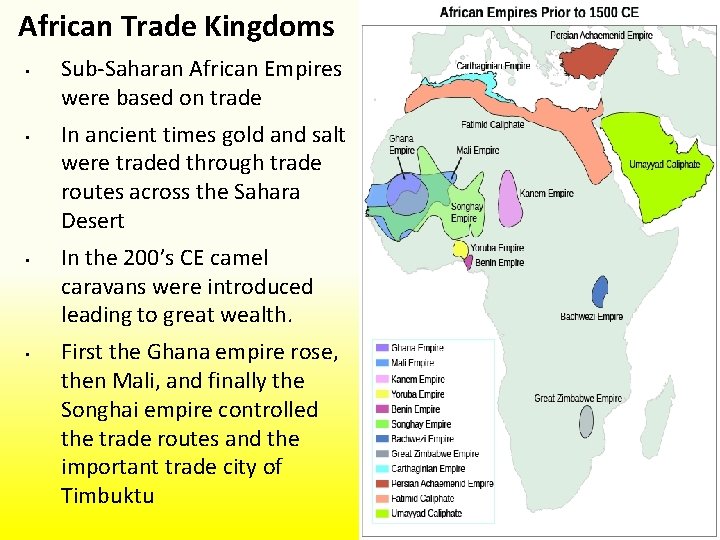 African Trade Kingdoms • • Sub-Saharan African Empires were based on trade In ancient