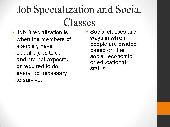 Job Specialization and Social Classes • Job Specialization is when the members of a